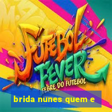 brida nunes quem e